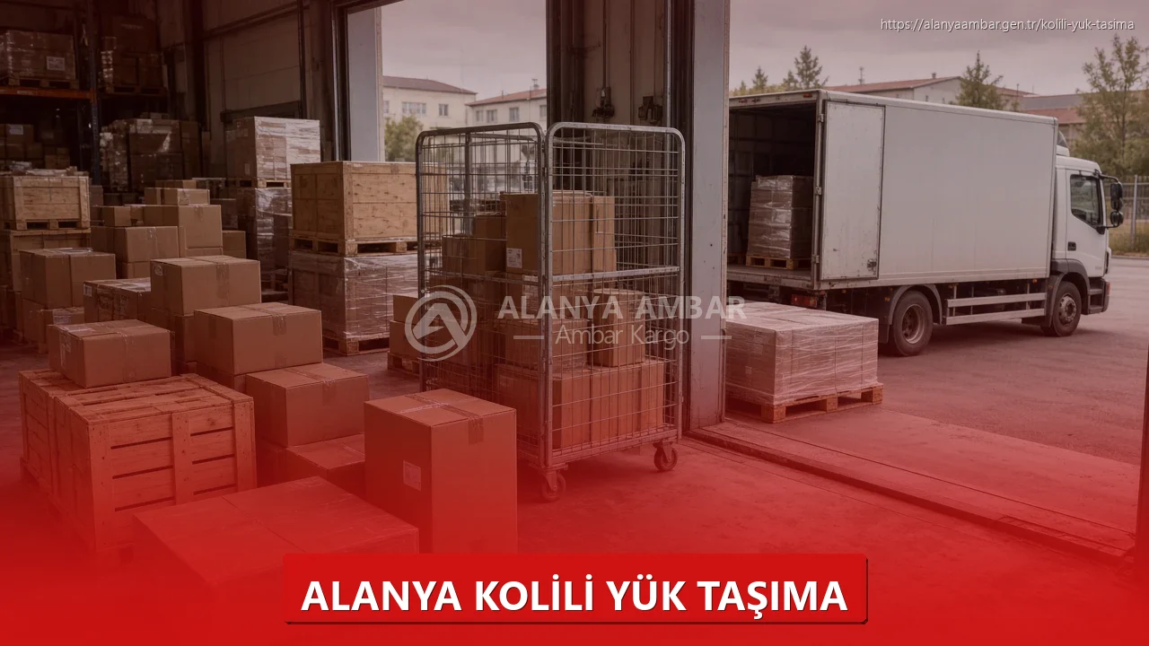 Alanya Parça Yük Taşıma Teslim