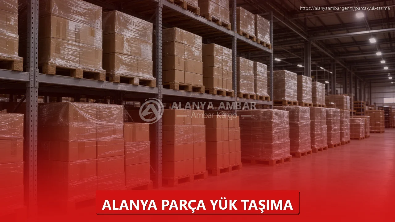 Alanya Parça Yük Taşıma